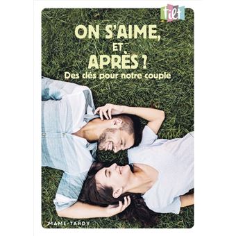 On s'aime, et après ? Des clés pour notre couple