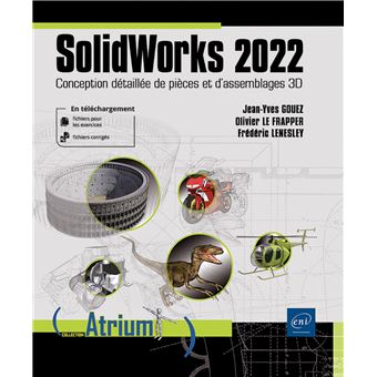 SolidWorks 2025 - Conception détaillée de pièces et d’assemblages 3D