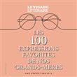 Les 100 expressions favorites de nos grands-mères