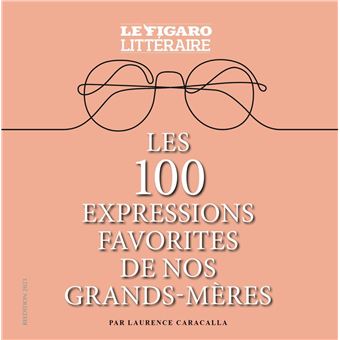 Les 100 expressions favorites de nos grands-mères