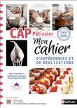 CAP Pâtisserie 1ère et 2e années - Cahier Mon cahier d'expériences et de réalisations - Livre/Licenc