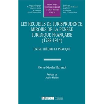 Les recueils de jurisprudence, miroirs de la pensée juridique française (1789-1914)