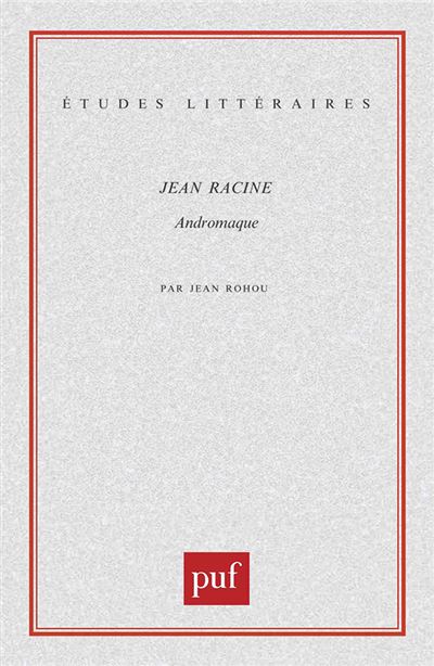 Jean Racine. « Andromaque »