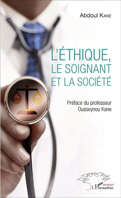 L'Ethique, le soignant et la société - Abdoul Kane - broché