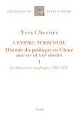 L'Empire terrestre. Histoire du politique en Chine aux XXe et XXIe siècles (tome 1. La démocratie na
