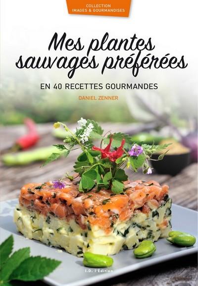 Mes plantes sauvages préférées en 40 recettes gourmandes