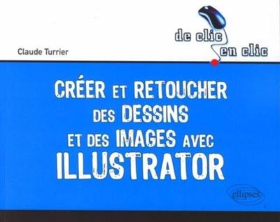 Créer et retoucher des dessins et des images avec Illustrator