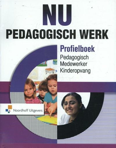 NU Pedagogisch Werk Profielboek pedagogisch medewerker kinderopvang