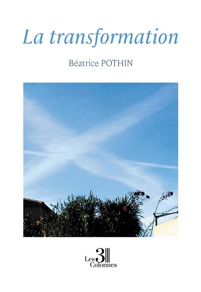 La transformation - Béatrice Pothin - broché
