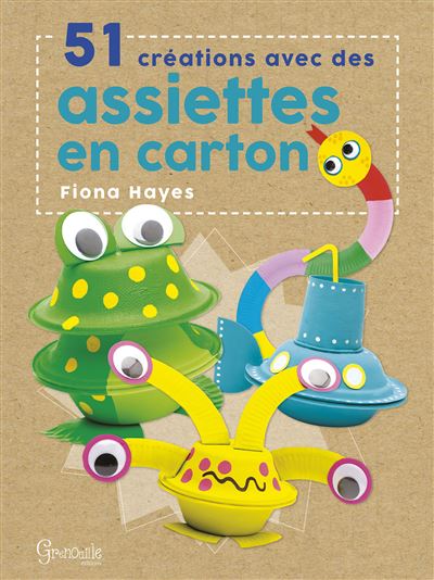 51 creations avec des assiettes en carton - Fiona Hayes - cartonné