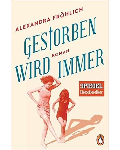GESTORBEN WIRD IMMER