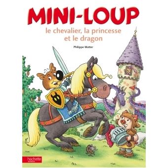 Mini Loup Mini Loup la princesse et le dragon Philippe Matter