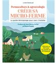Créer sa micro-ferme : permaculture et agroécologie NE