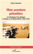 Mon aventure pétrolière
