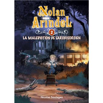 Nolan Arindel - La Malédiction de l'Archisorcien
