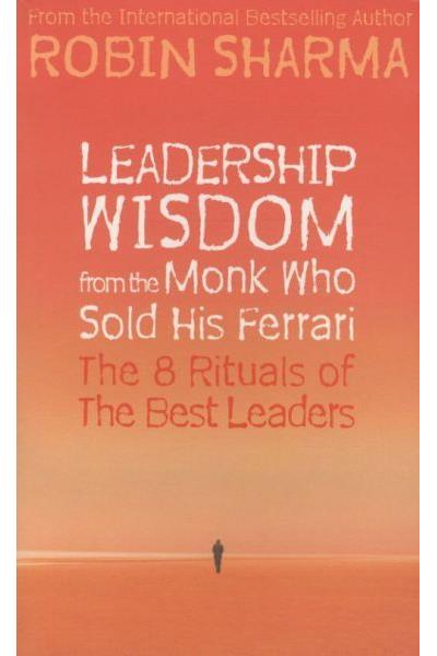 Leadership wisdom from the monk who sold his ferrari