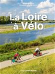 La Loire à vélo - La fabuleuse évasion