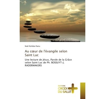 Au coeur de l'évangile selon Saint Luc