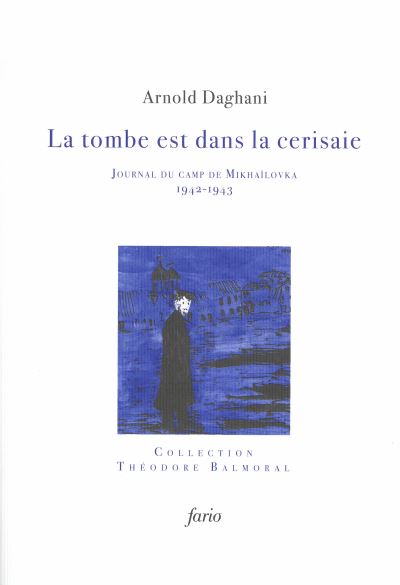 La tombe est dans la cerisaie - Arnold Daghani - broché