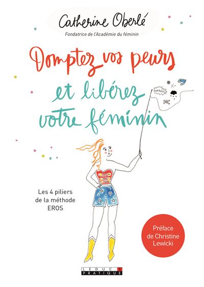Domptez vos peurs et libérez votre féminin - Catherine Oberle - broché