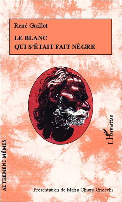 Le Blanc qui s'était fait nègre - René Guillot - broché