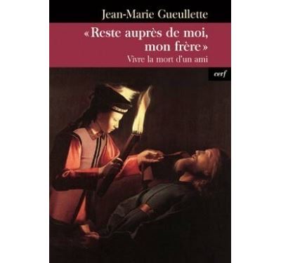 Reste auprès de moi, mon frère - Vivre la mort d'un ami