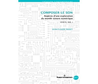 Écrits Writings Volume I : Composer le son - Jean-Claude Risset - broché