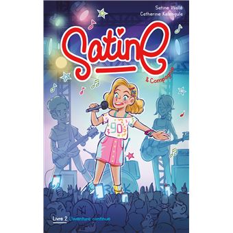 Satine et compagnie - Tome 2 - L'aventure continue