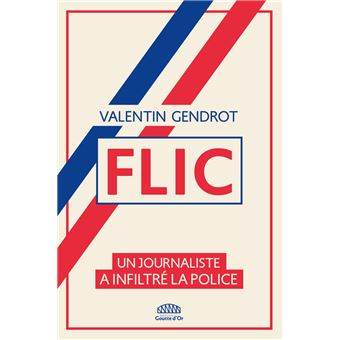 FLIC - Un journaliste a infiltré la police