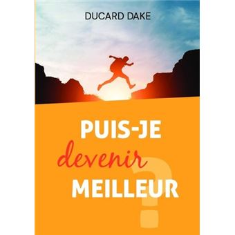Puis-je devenir meilleur ?