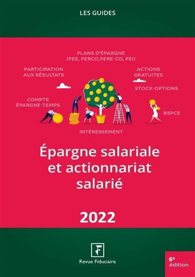 Epargne salariale et actionnariat salarié 2022 -  Revue Fiduciaire - broché