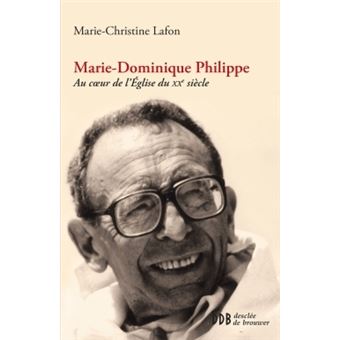 Les accusations contre le père Marie-Dominique Philippe OP - Page 5 Marie-Dominique-Philippe-au-coeur-de-l-Eglise-du-20eme-siecle