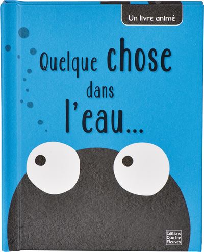 Quelque chose dans l'eau...