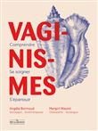 Vaginismes : comprendre, se soigner, s'épanouir
