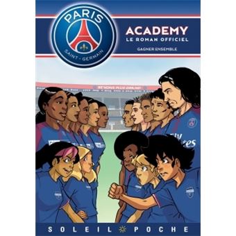 Psg Academy Paris Saint Germain Academy Gagner Ensemble Mathieu Mariolle Bengal Perdrolle Broche Achat Livre Fnac