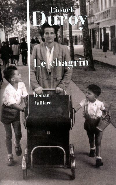 Le chagrin - Lionel Duroy - broché