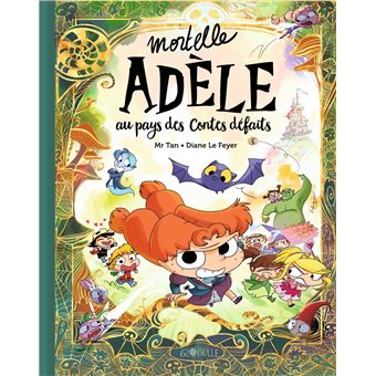 Mortelle AdèleAu pays des contes défaits Tome Collector