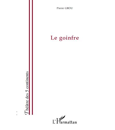 Le goinfre - Pierre Grou - broché