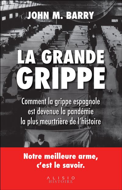 La grande grippe : comment la grippe espagnole est devenue la pandémie la plus meurtrière de l'histoire