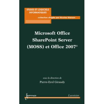 Microsoft Office Sharepoint Server Moss et Office 2007