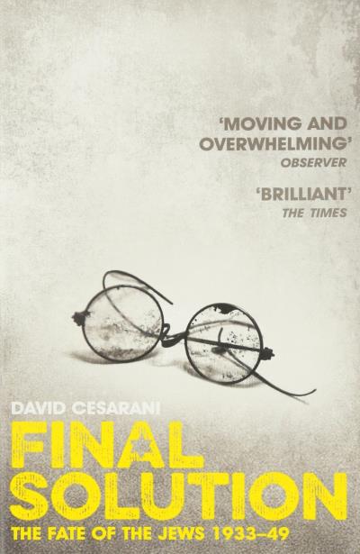 FINAL SOLUTION:THE FATE OF THE JEWS 1933-1949