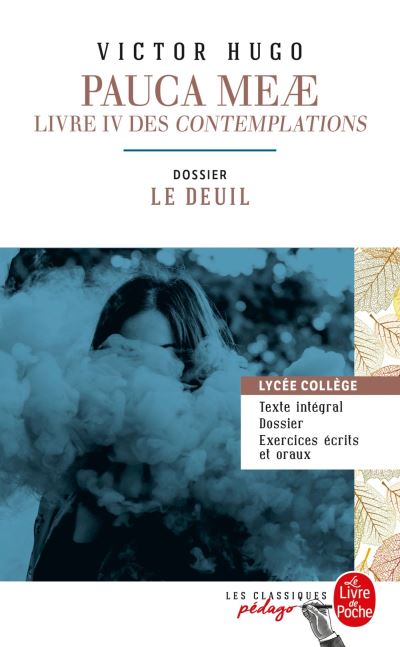 Pauca Meae (Les Contemplations - Livre IV) (Edition pédagogique)