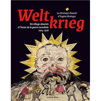 Weltkrieg la chronique illustrée d'Eugène Birsinger