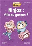 La Famille Ninjas - Ninjas : fille ou garçon ? - Album élève