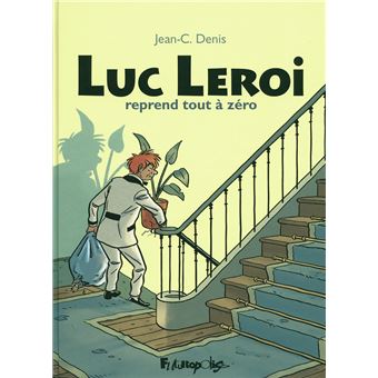 Luc Leroi L Integrale Luc Leroi Reprend Tout A Zero Jean C Denis Broche Achat Livre Fnac