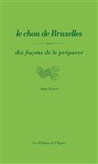 Le Chou de Bruxelles, dix façons de le préparer