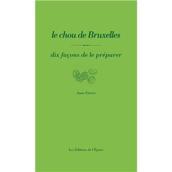 Le Chou de Bruxelles, dix façons de le préparer