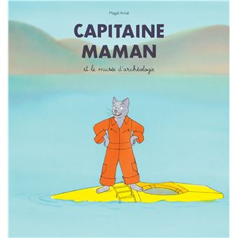 Capitaine Maman et le musée d'archéologie