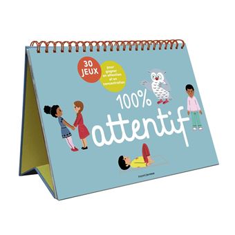 100% attentif - 30 jeux pour gagner en attention et en concentration