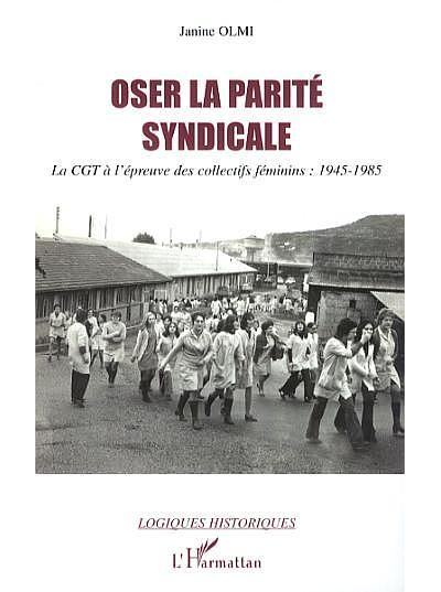 Oser la parité syndicale, la CGT à l'épreuve des collectifs